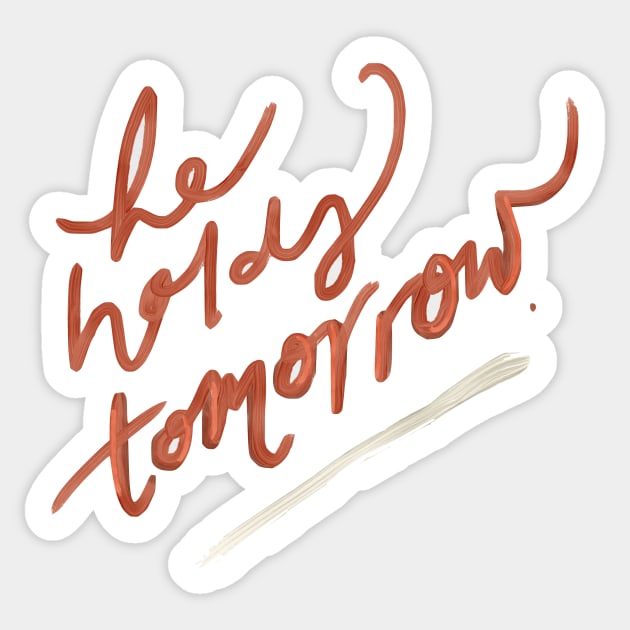 He Holds Tomorrow Sticker by heyvictyhey